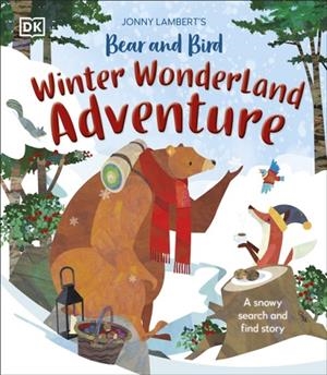 BEAR AND BIRD: WINTER WONDERLAND ADVENTURE | 9780241686171 | JONNY LAMBERT