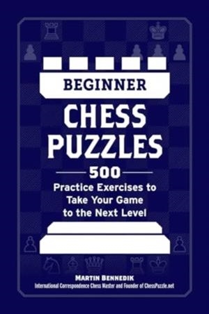BEGINNER CHESS PUZZLES | 9781507223048 | MARTIN BENNEDIK