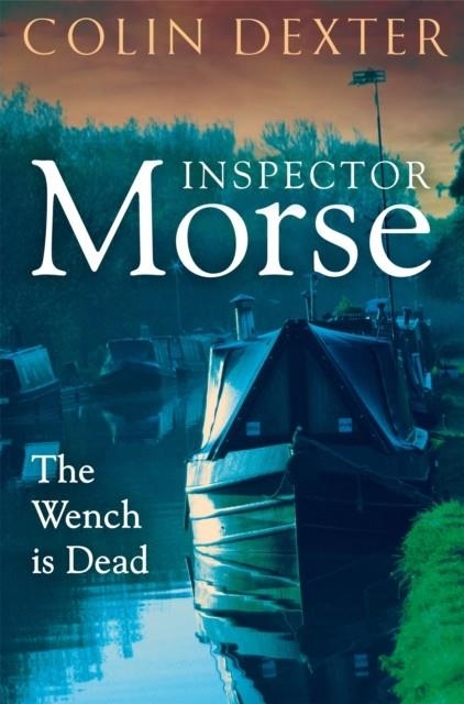 THE WENCH IS DEAD | 9781035005468 | COLIN DEXTER