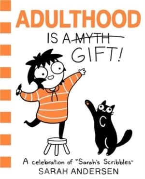 ADULTHOOD IS A GIFT! | 9781524890407 | SARAH ANDERSEN