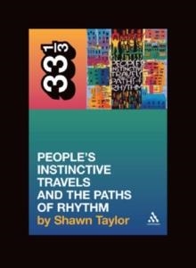 A TRIBE CALLED QUEST'S PEOPLE'S INSTINCTIVE TRAVELS AND THE PATHS OF RHYTHM | 9780826419231 | SHAWN TAYLOR