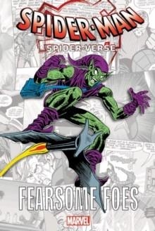 SPIDER-MAN: SPIDER-VERSE - FEARSOME FOES | 9781302914127 | STAN LEE, MARV WOLFMAN, GERRY CONWAY