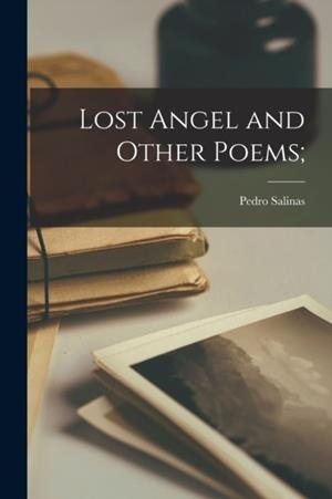 LOST ANGEL AND OTHER POEMS | 9781014371492 | PEDRO SALINAS