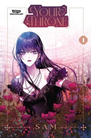 YOUR THRONE VOLUME ONE: A WEBTOON UNSCROLLED GRAPHIC NOVEL | 9781998854790 | SAM