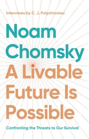 A LIVABLE FUTURE IS POSSIBLE | 9798888902622 | NOAM CHOMSKY/C.J. POLYCHRONIOU