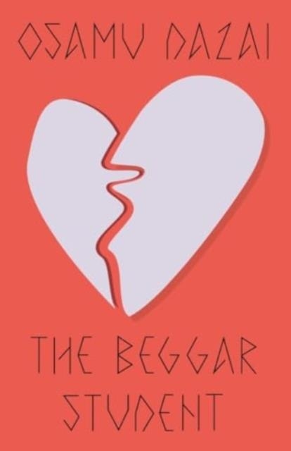 THE BEGGAR STUDENT | 9780811238588 | OSAMU DAZAI