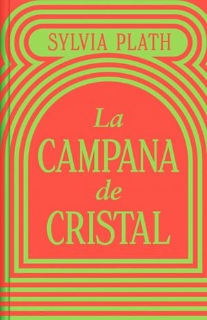 LA CAMPANA DE CRISTAL (EDICIÓN LIMITADA) | 9788466373821 | SYLVIA PLATH