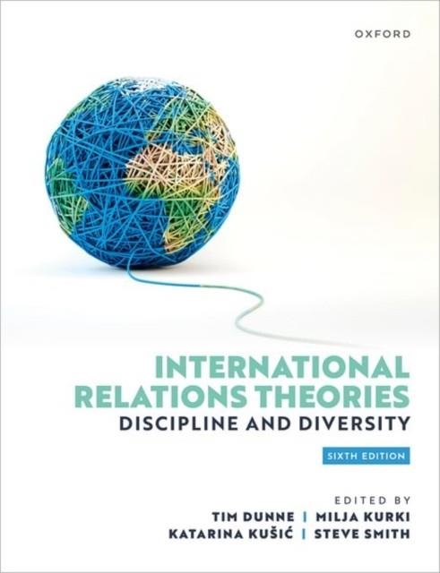 INTERNATIONAL RELATIONS THEORIES | 9780192866455 | TIM DUNNE, MILJA KURKI, KATARINA KUSIC, STEVE SMITH