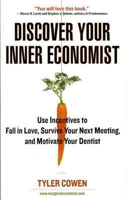 DISCOVER YOUR INNER ECONOMIST | 9780452289635 | TYLER COWER