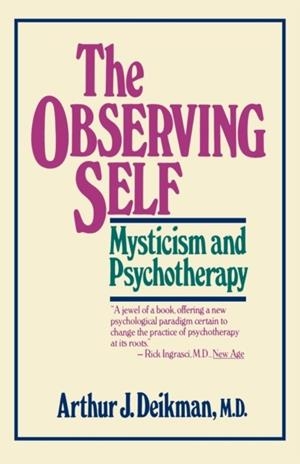 THE OBSERVING SELF | 9780807029510 | ARTHUR DEIKMAN