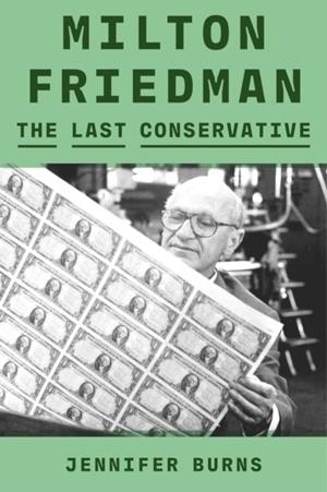MILTON FRIEDMAN | 9780374601140 | JENNIFER BURNS