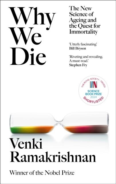 WHY WE DIE : THE NEW SCIENCE OF AGEING AND LONGEVITY | 9781529369250 | VENKI RAMAKRISHNAN