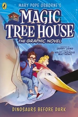 MAGIC TREE HOUSE: DINOSAURS BEFORE DARK : THE GRAPHIC NOVEL | 9780241711996 | MARY POPE OSBORNE