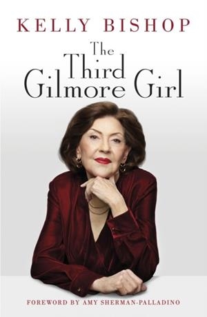 THE THIRD GILMORE GIRL | 9781529944921 | KELLY BISHOP