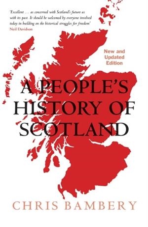 A PEOPLE'S HISTORY OF SCOTLAND | 9781786637871 | CHRIS BAMBERY