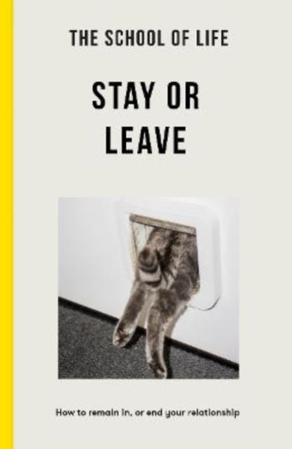 STAY OR LEAVE | 9781915087508 | THE SCHOOL OF LIFE