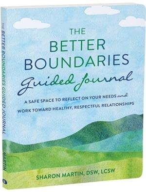 THE BETTER BOUNDARIES GUIDED JOURNAL | 9781648482755 | SHARON MARTIN