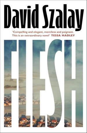 FLESH | 9780224099790 | DAVID SZALAY
