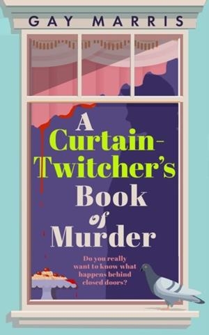 A CURTAIN TWITCHER'S BOOK OF MURDER | 9781835010112 | GAY MARRIS