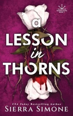 A LESSON IN THORNS | 9781464236488 | SIERRA SIMONE
