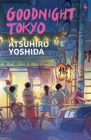 GOODNIGHT TOKYO | 9781787705579 | ATSUHIRO YOSHIDA