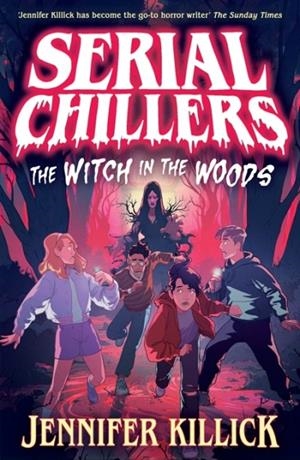 THE WITCH IN THE WOODS - SERIAL CHILLERS 1 | 9780008720506 | JENNIFER KILLICK