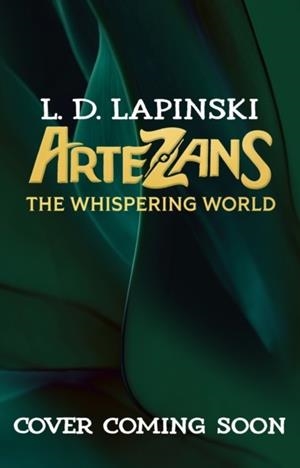 ARTEZANS: THE WHISPERING WORLD | 9781510110137 | L.D. LAPINSKI