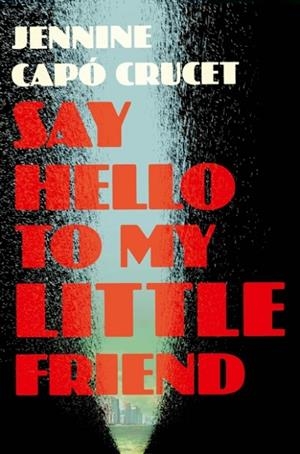 SAY HELLO TO MY LITTLE FRIEND | 9781529415575 | JENNINE CAPO CRUCET