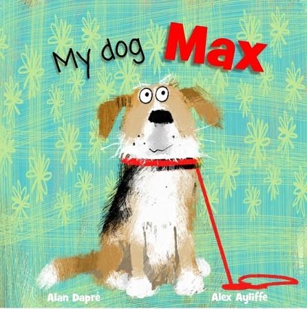 MY DOG MAX | 9781739192945 | ALAN DAPRE