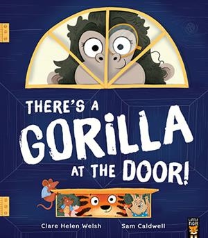 THERE'S A GORILLA AT THE DOOR! | 9781801045834 | CLARE HELEN WELSH