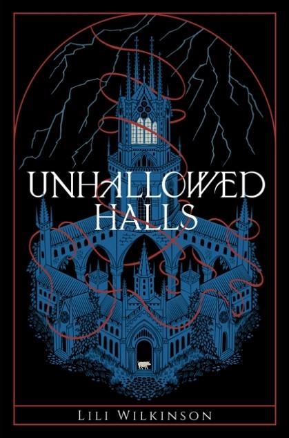 UNHALLOWED HALLS | 9780593811016 | LILI WILKINSON