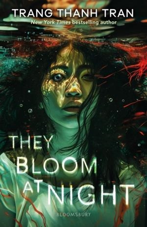 THEY BLOOM AT NIGHT | 9781526674838 | TRANG THANH TRAN