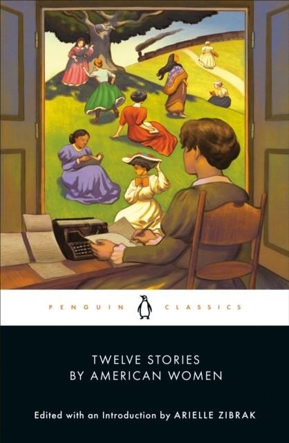 TWELVE STORIES BY AMERICAN WOMEN | 9780143138174