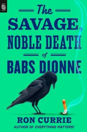 THE SAVAGE NOBLE DEATH OF BABS DIONNE | 9798217046263 | RON CURRIE