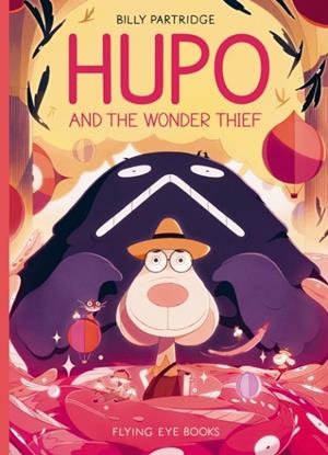 HUPO AND THE WONDER THIEF | 9781838741624 | BILLY PARTRIDGE
