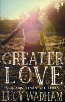 GREATER LOVE | 9780571234905 | LUCY WADHAM