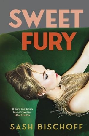 SWEET FURY | 9780857505279 | SASH BISCHOFF