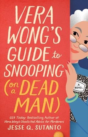 VERA WONG'S GUIDE TO SNOOPING (ON A DEAD MAN) | 9780593546253 | JESSE Q SUTANTO