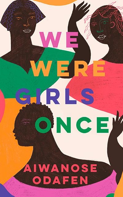 WE WERE GIRLS ONCE | 9781398506190 | AIWANOSE ODAFEN