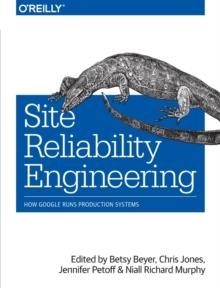SITE RELIABILITY ENGINEERING | 9781491929124 | BETSY BEYER