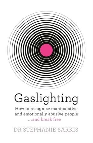 GASLIGHTING  | 9781409187875 | DR STEPHANIE SARKIS