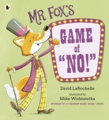 MR FOX'S GAME OF "NO!" | 9781529522648 | DAVID LAROCHELLE