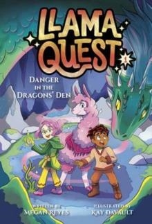 LLAMA QUEST 01: DANGER IN THE DRAGONS' DEN | 9780593808542 | MEGAN REYES