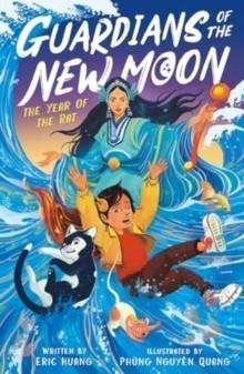 GUARDIANS OF THE NEW MOON: THE YEAR OF THE RAT | 9781788957380 | ERIC HUANG