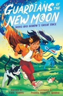 GUARDIANS OF THE NEW MOON: MING AND MIAOW'S GREAT RACE | 9781788957373 | ERIC HUANG