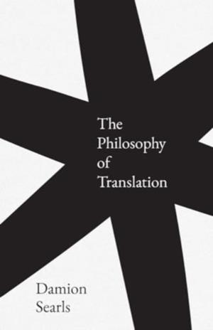 THE PHILOSOPHY OF TRANSLATION | 9780300247374 | DAMION SEARLS