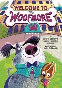 THE WOOFMORE 01: WELCOME TO THE WOOFMORE | 9781419767630 | DONNA GEPHART