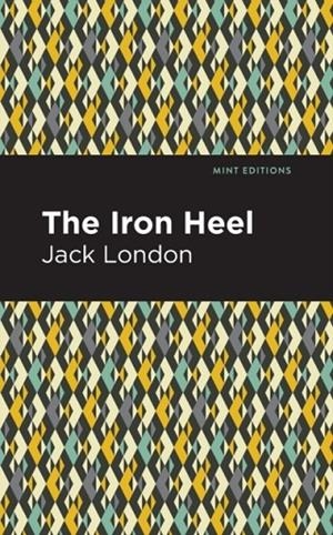 THE IRON HEEL | 9781513270098 | JACK LONDON