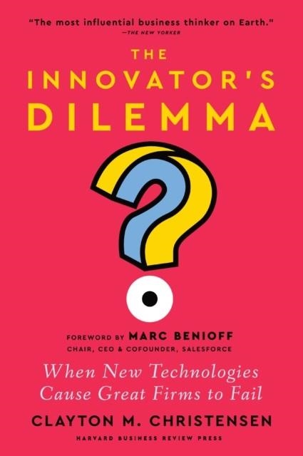 THE INNOVATOR'S DILEMMA : WHEN NEW TECHNOLOGIES CAUSE GREAT FIRMS TO FAIL | 9781647826765 | CLAYTON M. CHRISTENSEN