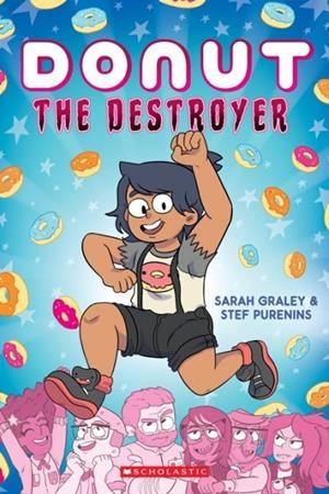 DONUT THE DESTROYER | 9781338541922 | SARAH GRALEY